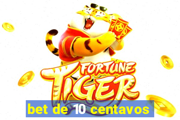 bet de 10 centavos